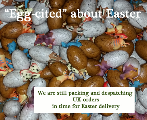 UK orders still being packed and despatched in time for the Easter holidays.