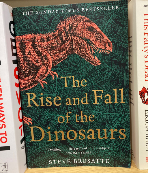 "The Rise and Fall of the Dinosaurs" by Steve Brusatte.