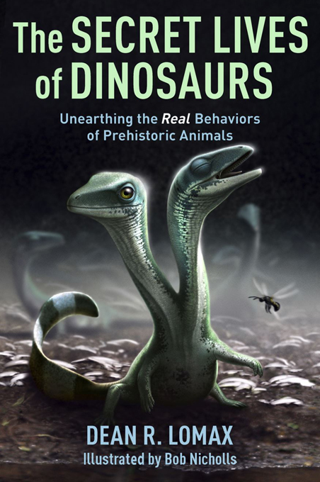 The "Secret Lives of Dinosaurs" by Dr Dean Lomax and illustrated by Bob Nicholls.