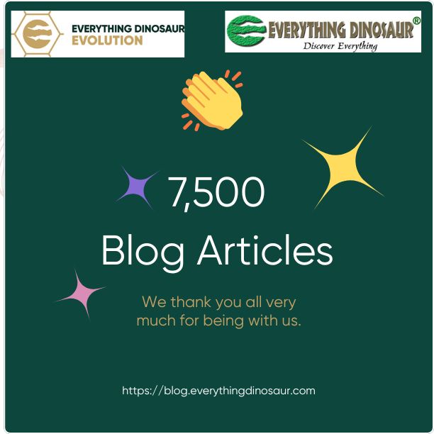 Celebrating 7,500 Everything Dinosaur blog posts.